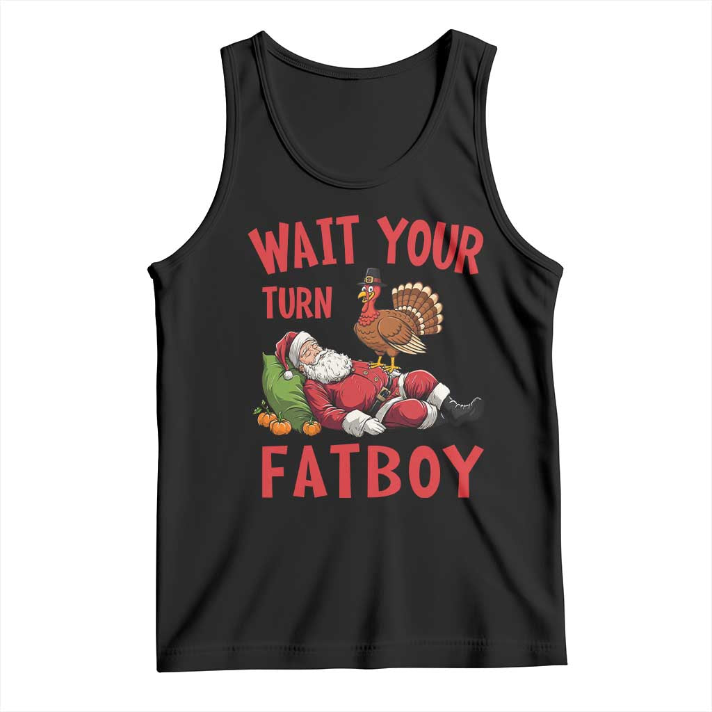 Funny Thanksgiving Christmas Tank Top Wait Your Turn Fat Boy Turkey Santa TS11 Black Print Your Wear