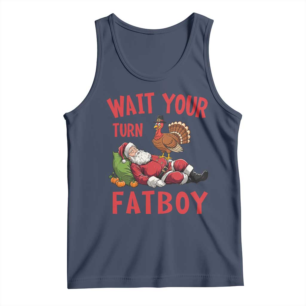 Funny Thanksgiving Christmas Tank Top Wait Your Turn Fat Boy Turkey Santa TS11 Navy Print Your Wear