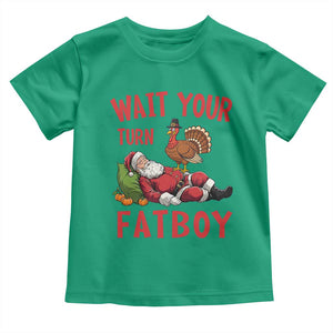 Funny Thanksgiving Christmas Toddler T Shirt Wait Your Turn Fat Boy Turkey Santa TS11 Irish Green Print Your Wear