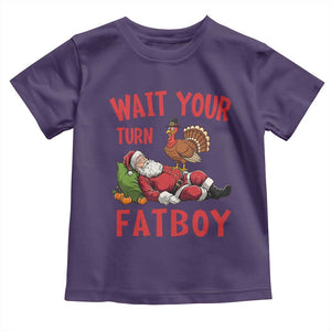 Funny Thanksgiving Christmas Toddler T Shirt Wait Your Turn Fat Boy Turkey Santa TS11 Purple Print Your Wear