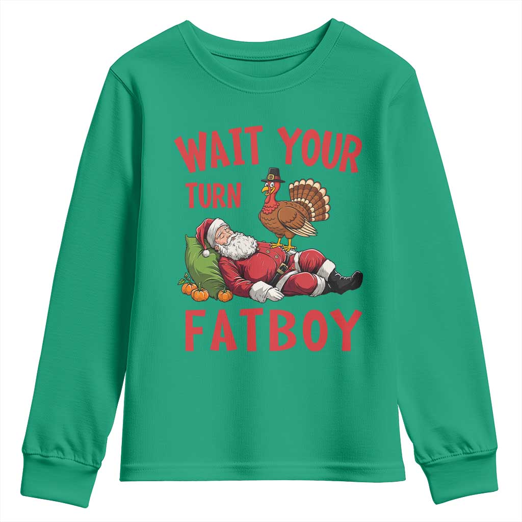 Funny Thanksgiving Christmas Youth Sweatshirt Wait Your Turn Fat Boy Turkey Santa TS11 Irish Green Print Your Wear