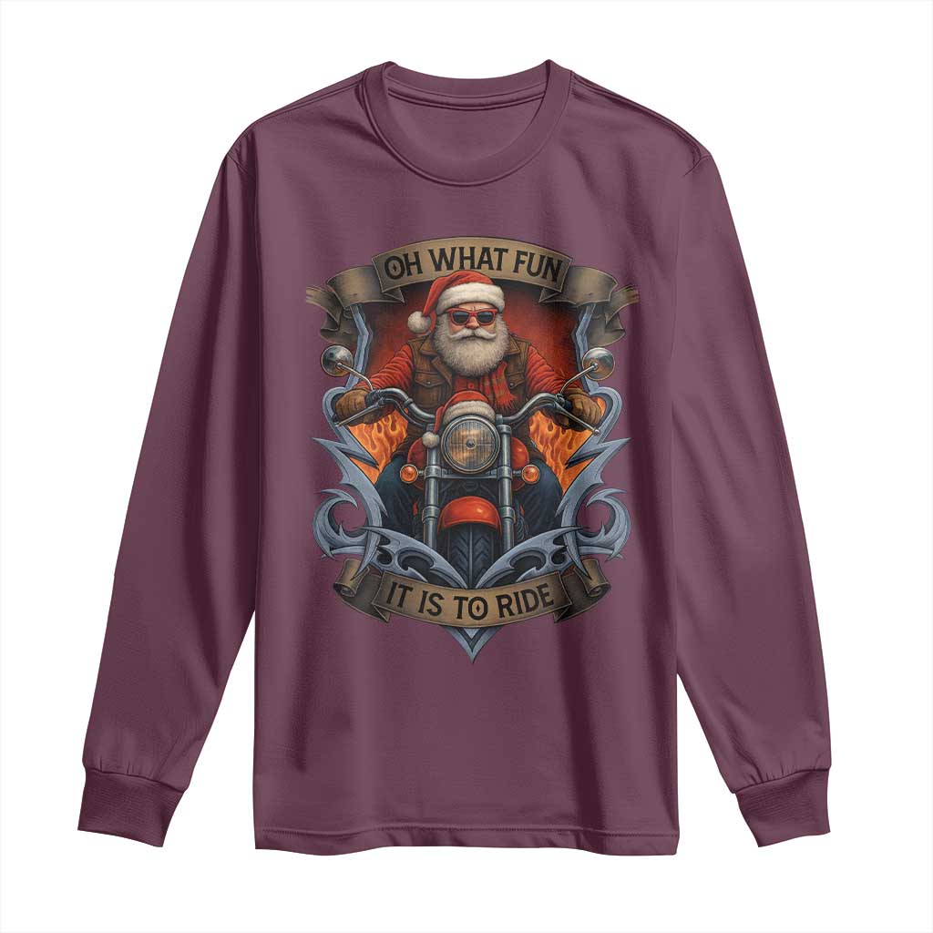 Funny Christmas Motorcycle Santa Long Sleeve Shirt Oh What Fun It Is To Ride Xmas Biker TS11 Maroon Print Your Wear