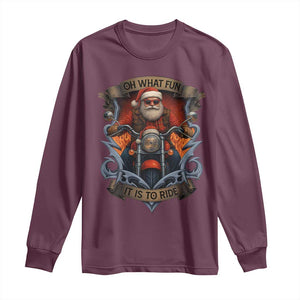 Funny Christmas Motorcycle Santa Long Sleeve Shirt Oh What Fun It Is To Ride Xmas Biker TS11 Maroon Print Your Wear
