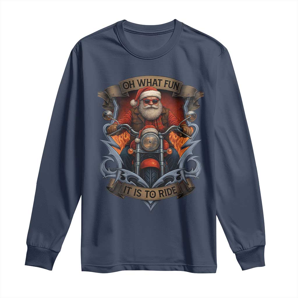 Funny Christmas Motorcycle Santa Long Sleeve Shirt Oh What Fun It Is To Ride Xmas Biker TS11 Navy Print Your Wear