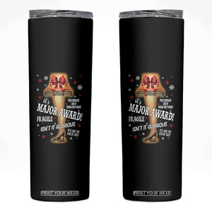 Funny Christmas Movie Skinny Tumbler It Is A Major Award Fragile Italian Leg Lamp TS11 Black Print Your Wear