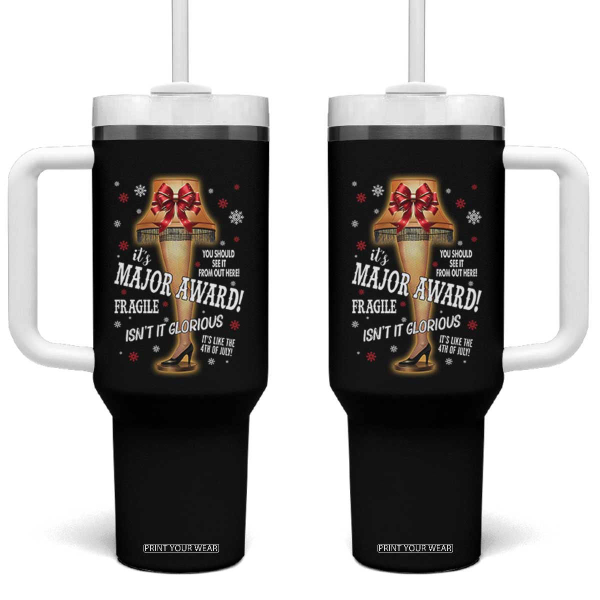 Funny Christmas Movie Tumbler With Handle It Is A Major Award Fragile Italian Leg Lamp TS11 One Size: 40 oz Black Print Your Wear