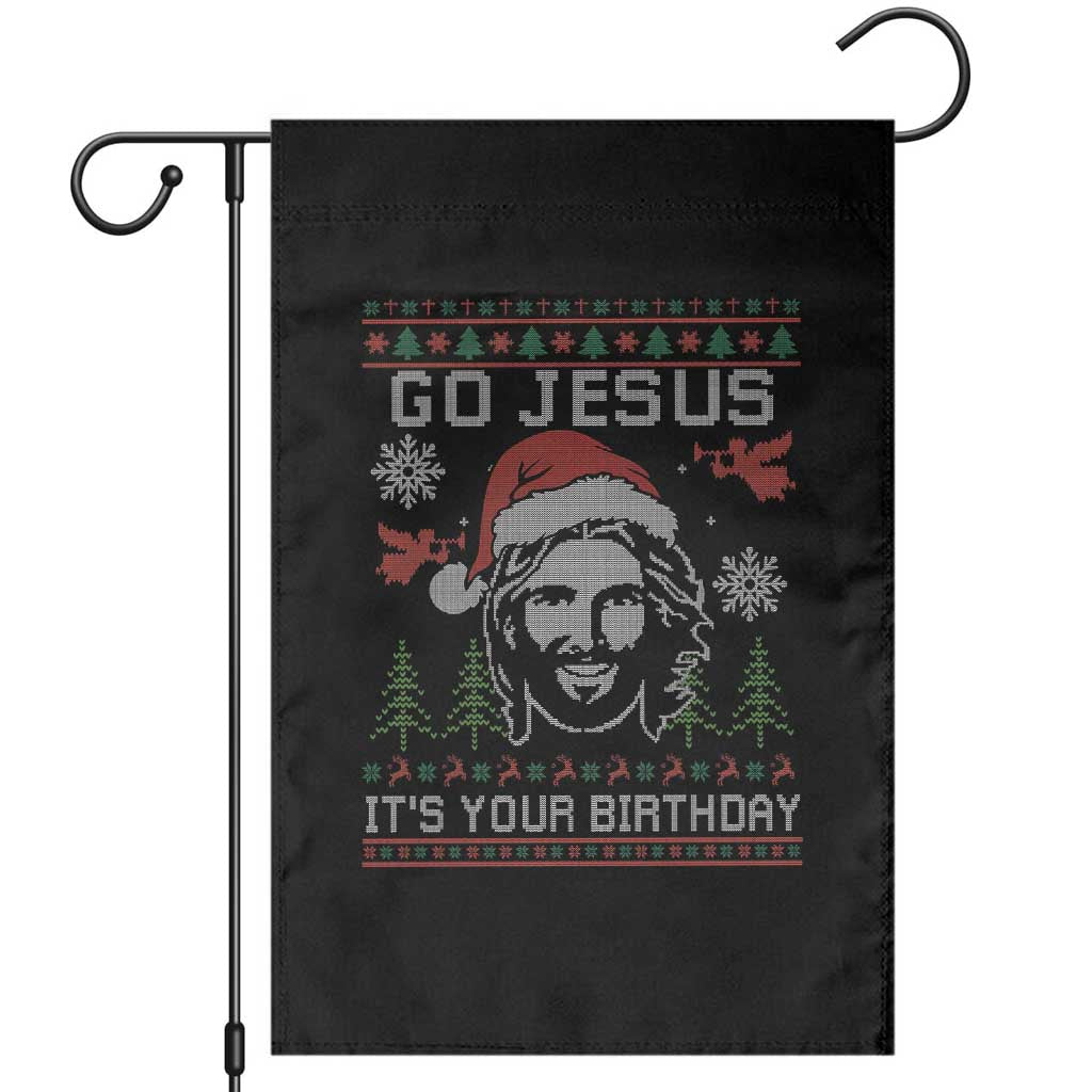 Funny Go Jesus It Is Your Birthday Garden Flag Christian Christmas Party TS11 Black Print Your Wear