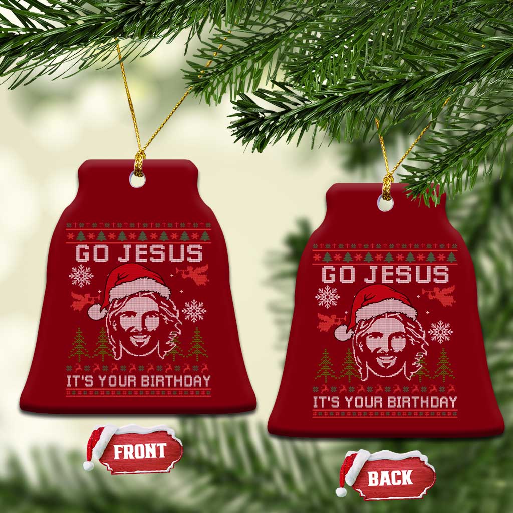 Funny Go Jesus It Is Your Birthday Ceramic Ornament Christian Christmas Party TS11 Print Your Wear