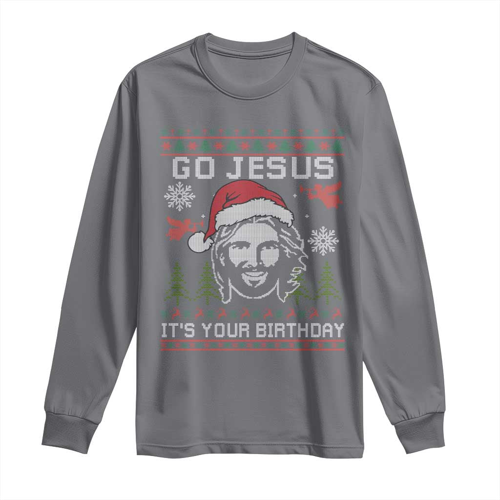 Funny Go Jesus It Is Your Birthday Long Sleeve Shirt Christian Christmas Party TS11 Charcoal Print Your Wear