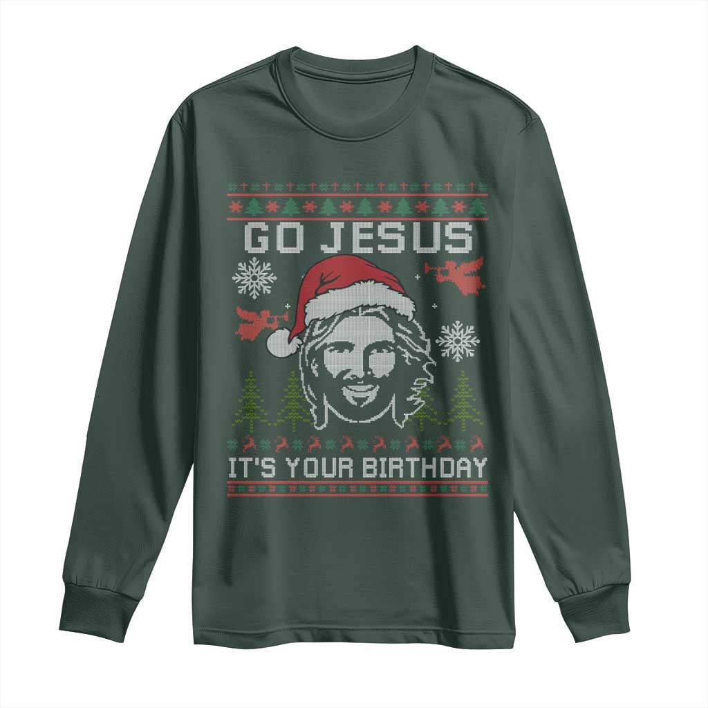 Funny Go Jesus It Is Your Birthday Long Sleeve Shirt Christian Christmas Party TS11 Dark Forest Green Print Your Wear