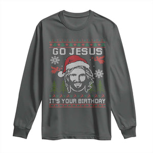 Funny Go Jesus It Is Your Birthday Long Sleeve Shirt Christian Christmas Party TS11 Dark Heather Print Your Wear