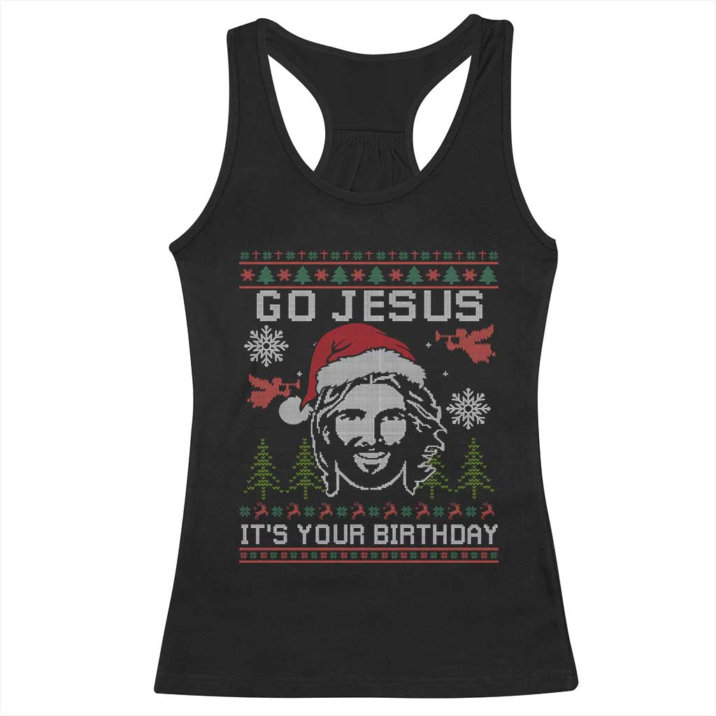 Funny Go Jesus It Is Your Birthday Racerback Tank Top Christian Christmas Party TS11 Black Print Your Wear
