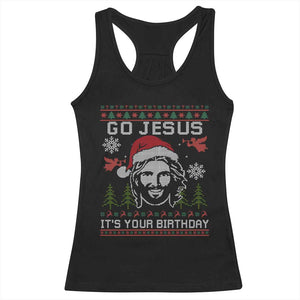 Funny Go Jesus It Is Your Birthday Racerback Tank Top Christian Christmas Party TS11 Black Print Your Wear