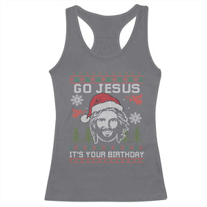 Funny Go Jesus It Is Your Birthday Racerback Tank Top Christian Christmas Party TS11 Charcoal Print Your Wear
