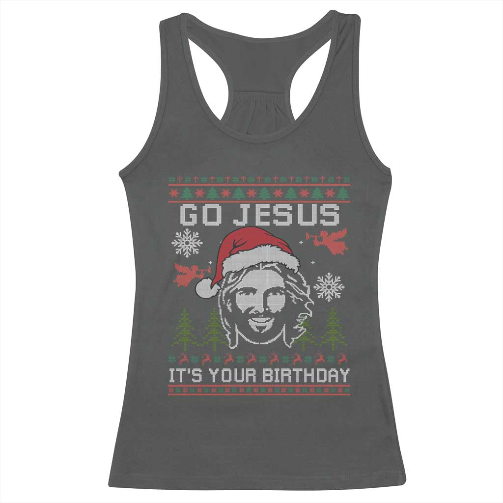 Funny Go Jesus It Is Your Birthday Racerback Tank Top Christian Christmas Party TS11 Dark Heather Print Your Wear