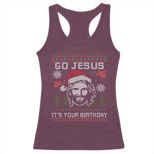 Funny Go Jesus It Is Your Birthday Racerback Tank Top Christian Christmas Party TS11 Maroon Print Your Wear