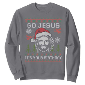 Funny Go Jesus It Is Your Birthday Sweatshirt Christian Christmas Party TS11 Charcoal Print Your Wear