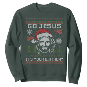 Funny Go Jesus It Is Your Birthday Sweatshirt Christian Christmas Party TS11 Dark Forest Green Print Your Wear