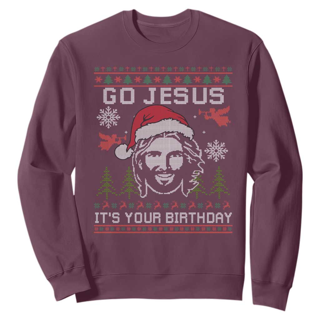 Funny Go Jesus It Is Your Birthday Sweatshirt Christian Christmas Party TS11 Maroon Print Your Wear
