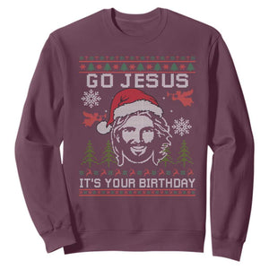 Funny Go Jesus It Is Your Birthday Sweatshirt Christian Christmas Party TS11 Maroon Print Your Wear