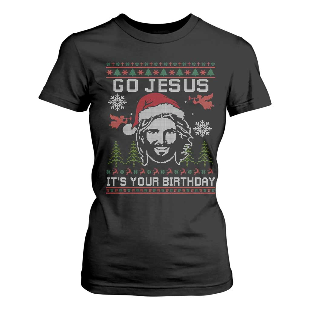 Funny Go Jesus It Is Your Birthday T Shirt For Women Christian Christmas Party TS11 Black Print Your Wear