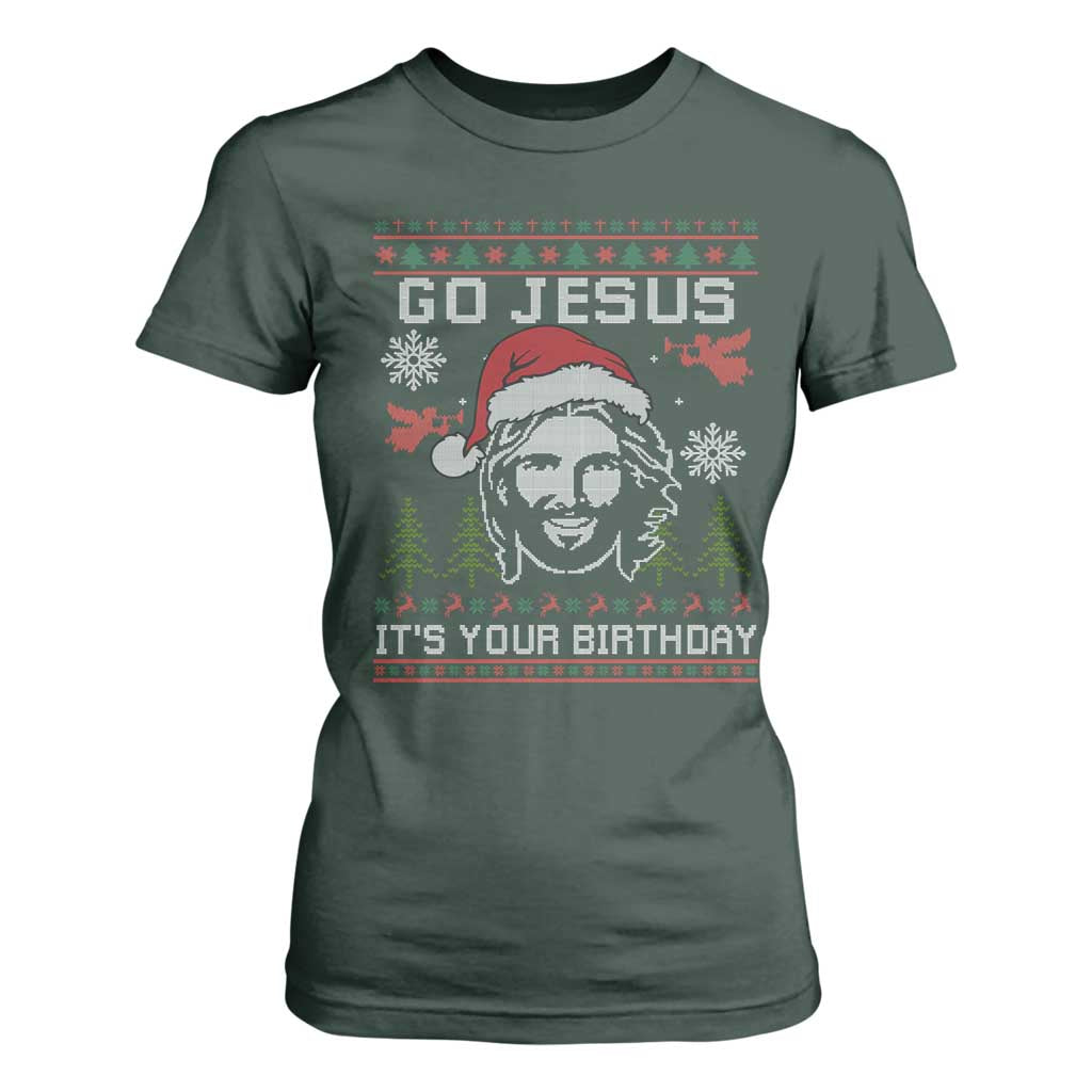 Funny Go Jesus It Is Your Birthday T Shirt For Women Christian Christmas Party TS11 Dark Forest Green Print Your Wear