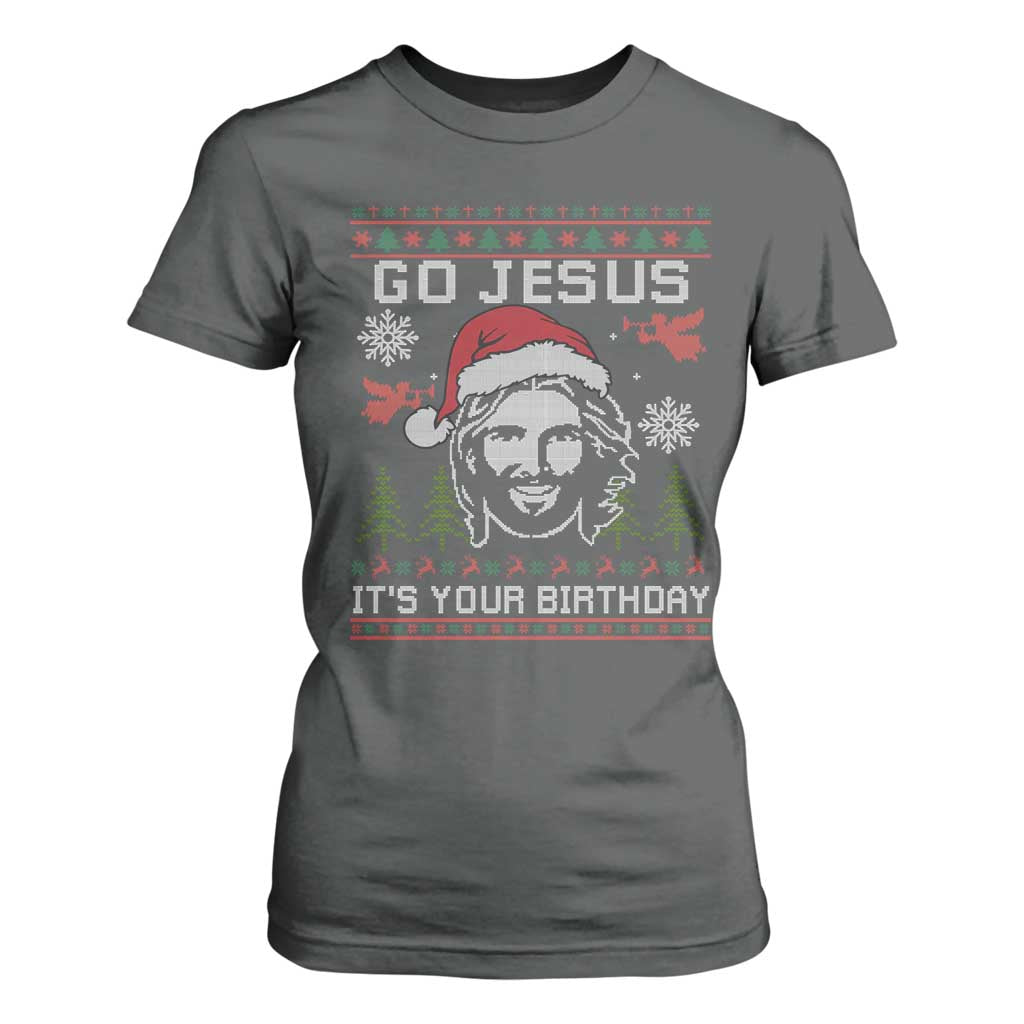Funny Go Jesus It Is Your Birthday T Shirt For Women Christian Christmas Party TS11 Dark Heather Print Your Wear