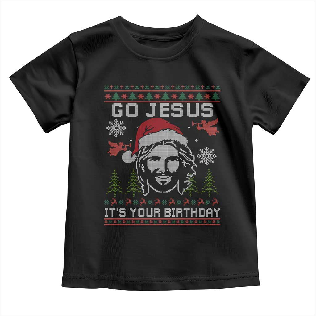 Funny Go Jesus It Is Your Birthday Toddler T Shirt Christian Christmas Party TS11 Black Print Your Wear