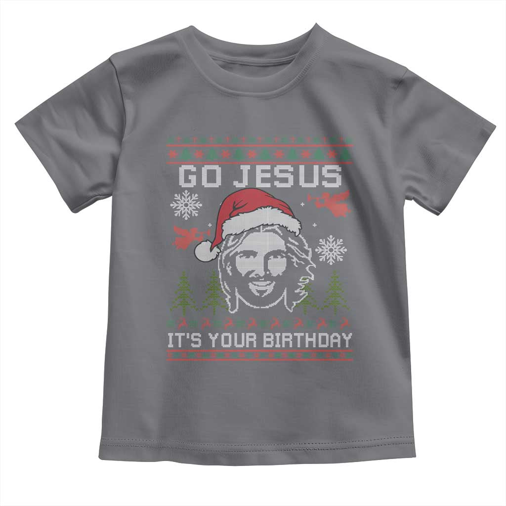 Funny Go Jesus It Is Your Birthday Toddler T Shirt Christian Christmas Party TS11 Charcoal Print Your Wear