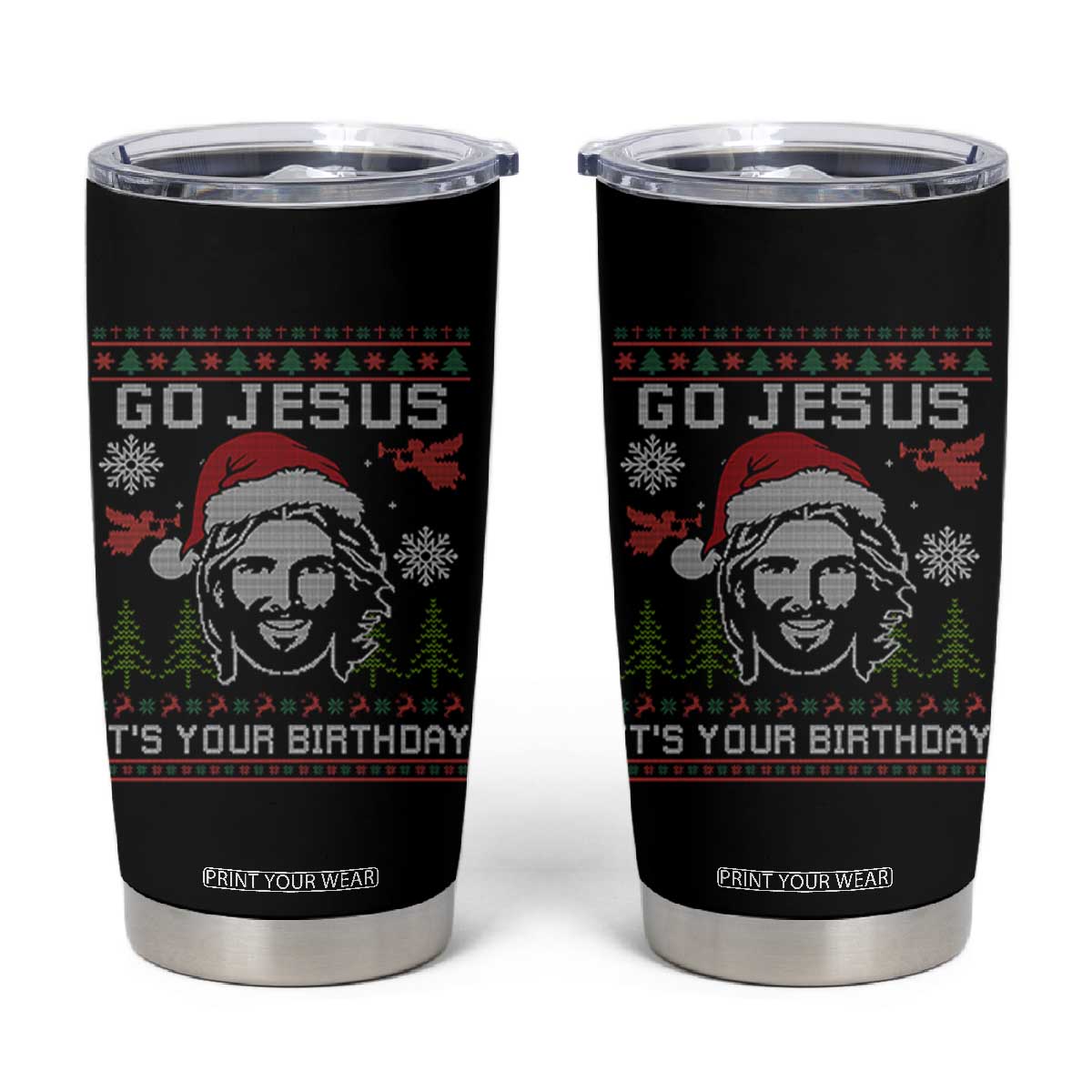 Funny Go Jesus It Is Your Birthday Tumbler Cup Christian Christmas Party TS11 Black Print Your Wear