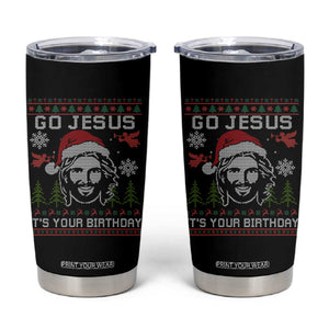 Funny Go Jesus It Is Your Birthday Tumbler Cup Christian Christmas Party TS11 Black Print Your Wear