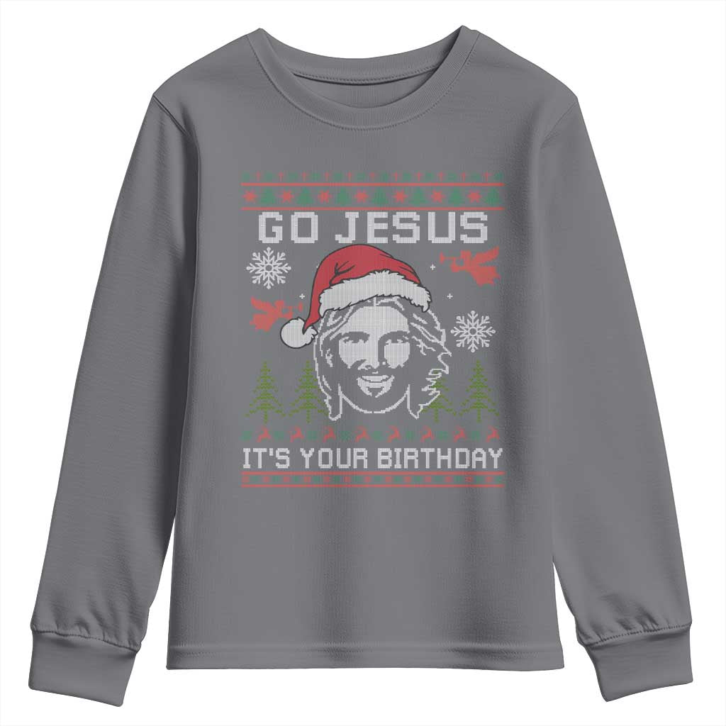 Funny Go Jesus It Is Your Birthday Youth Sweatshirt Christian Christmas Party TS11 Charcoal Print Your Wear