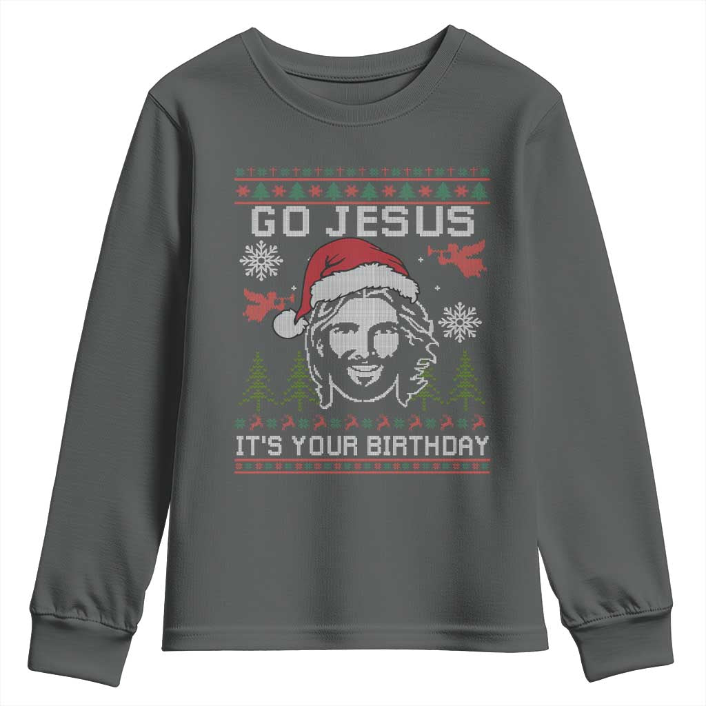 Funny Go Jesus It Is Your Birthday Youth Sweatshirt Christian Christmas Party TS11 Dark Heather Print Your Wear