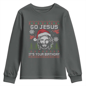Funny Go Jesus It Is Your Birthday Youth Sweatshirt Christian Christmas Party TS11 Dark Heather Print Your Wear