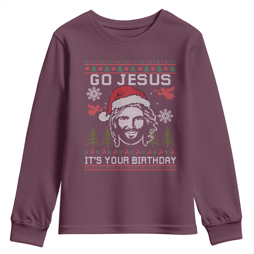 Funny Go Jesus It Is Your Birthday Youth Sweatshirt Christian Christmas Party TS11 Maroon Print Your Wear