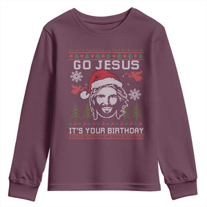 Funny Go Jesus It Is Your Birthday Youth Sweatshirt Christian Christmas Party TS11 Maroon Print Your Wear