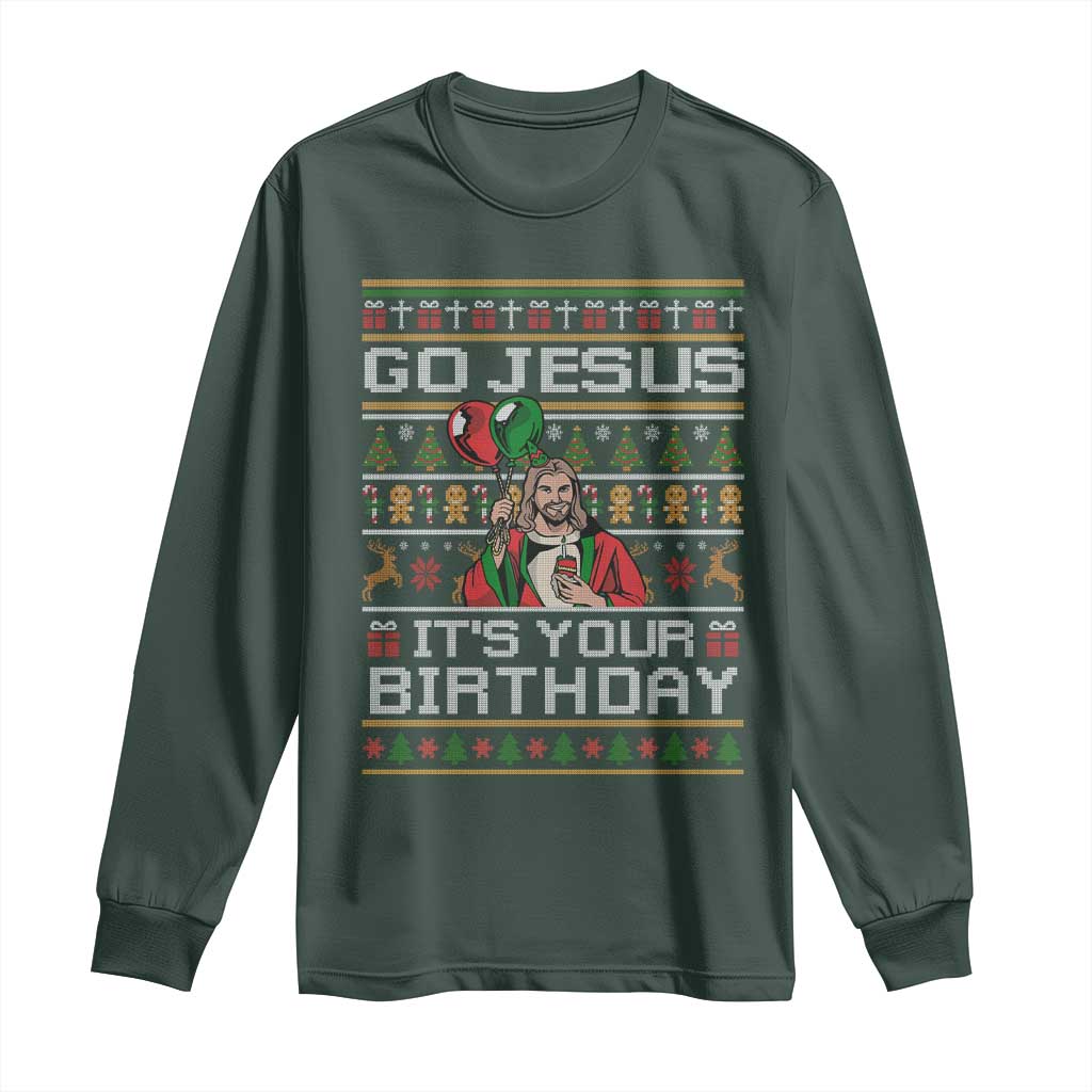 Funny Go Jesus Its Your Birthday Long Sleeve Shirt Christmas Christian Religious God TS11 Dark Forest Green Print Your Wear