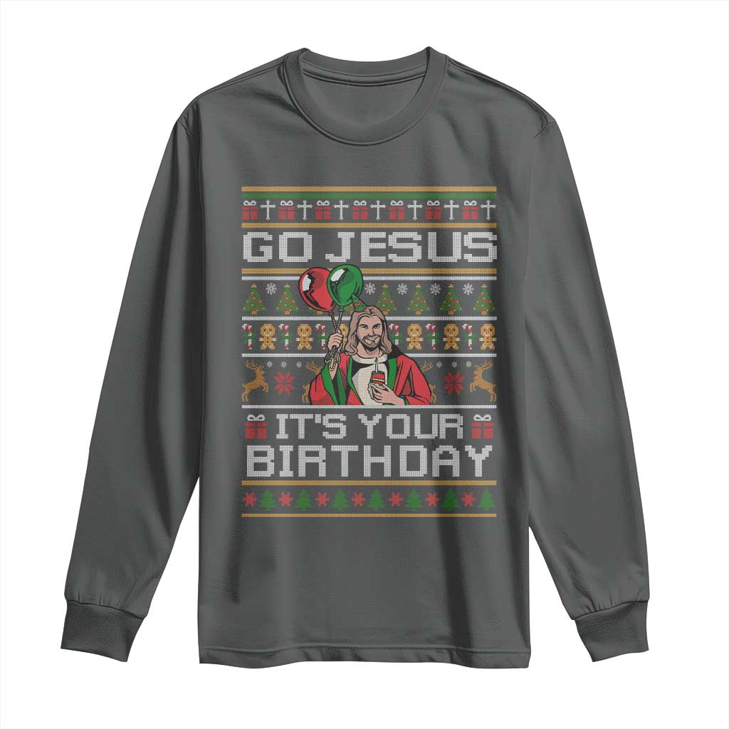 Funny Go Jesus Its Your Birthday Long Sleeve Shirt Christmas Christian Religious God TS11 Dark Heather Print Your Wear