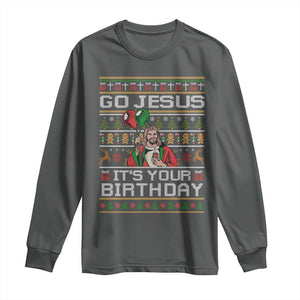 Funny Go Jesus Its Your Birthday Long Sleeve Shirt Christmas Christian Religious God TS11 Dark Heather Print Your Wear