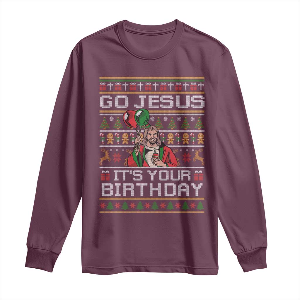 Funny Go Jesus Its Your Birthday Long Sleeve Shirt Christmas Christian Religious God TS11 Maroon Print Your Wear