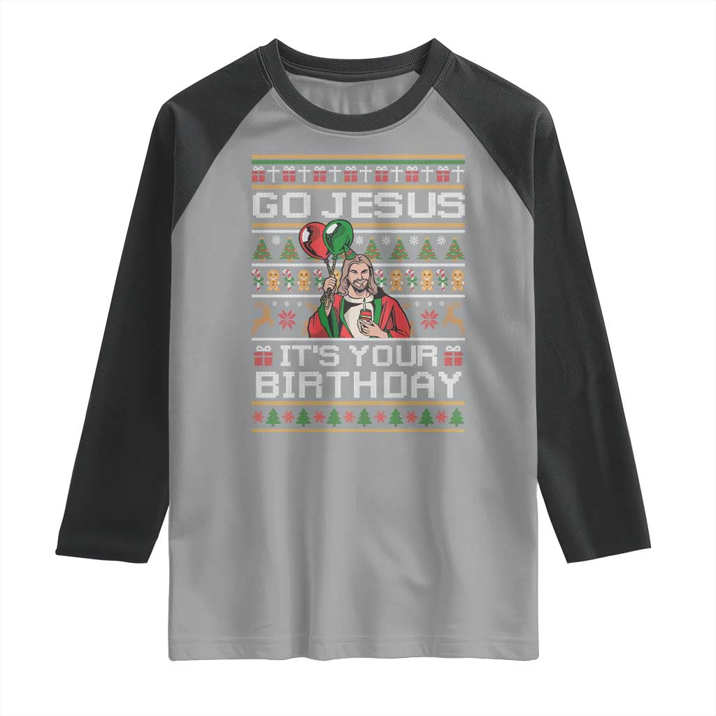 Funny Go Jesus Its Your Birthday Raglan Shirt Christmas Christian Religious God TS11 Sport Gray Black Print Your Wear