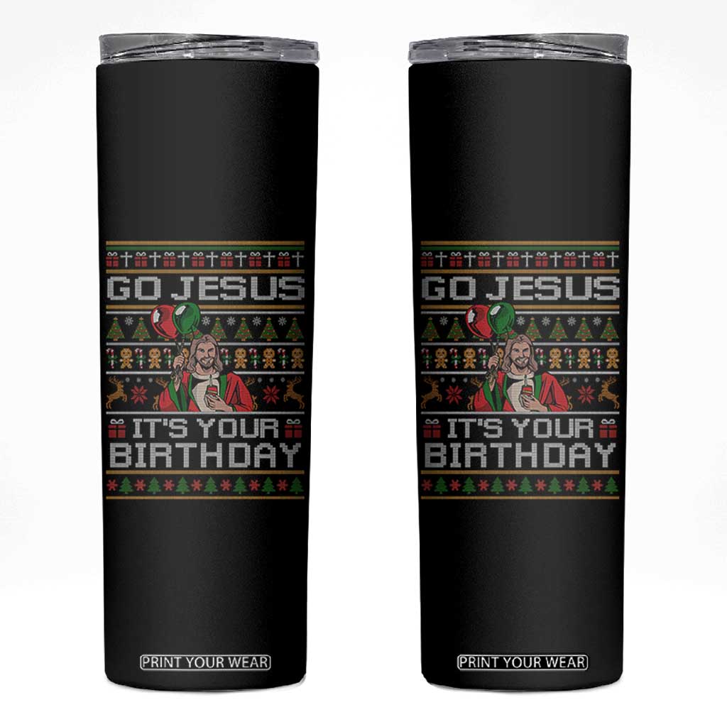Funny Go Jesus Its Your Birthday Skinny Tumbler Christmas Christian Religious God TS11 Black Print Your Wear