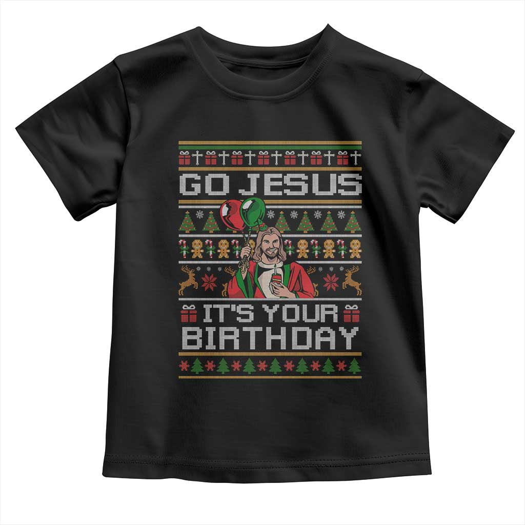 Funny Go Jesus Its Your Birthday Toddler T Shirt Christmas Christian Religious God TS11 Black Print Your Wear
