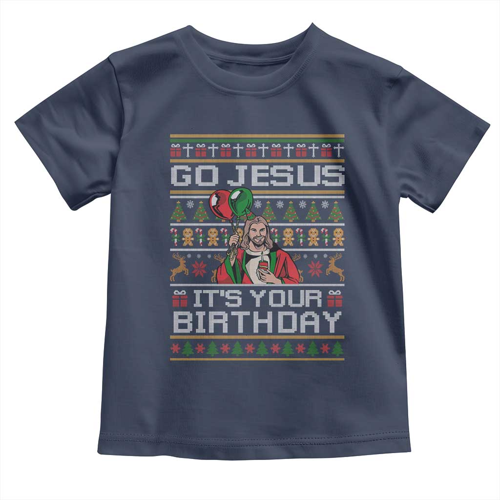Funny Go Jesus Its Your Birthday Toddler T Shirt Christmas Christian Religious God TS11 Navy Print Your Wear