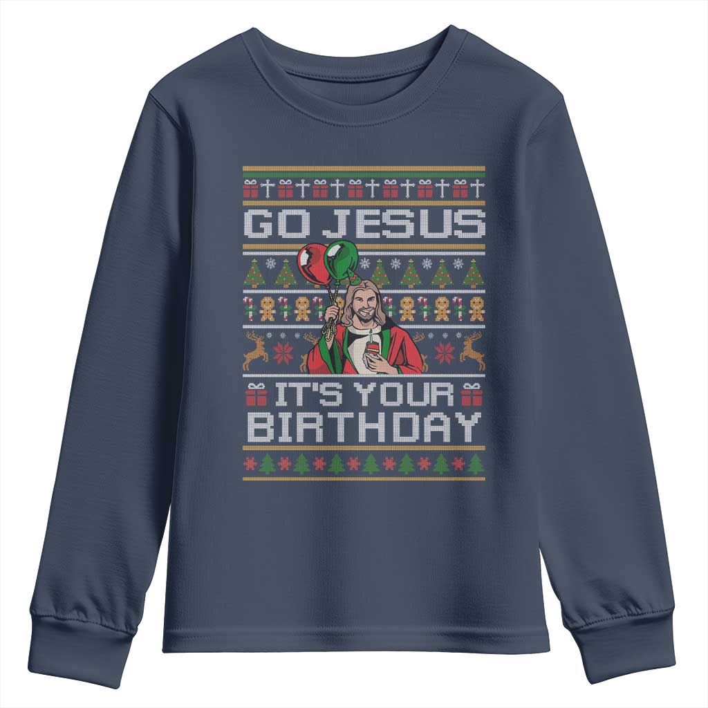Funny Go Jesus Its Your Birthday Youth Sweatshirt Christmas Christian Religious God TS11 Navy Print Your Wear