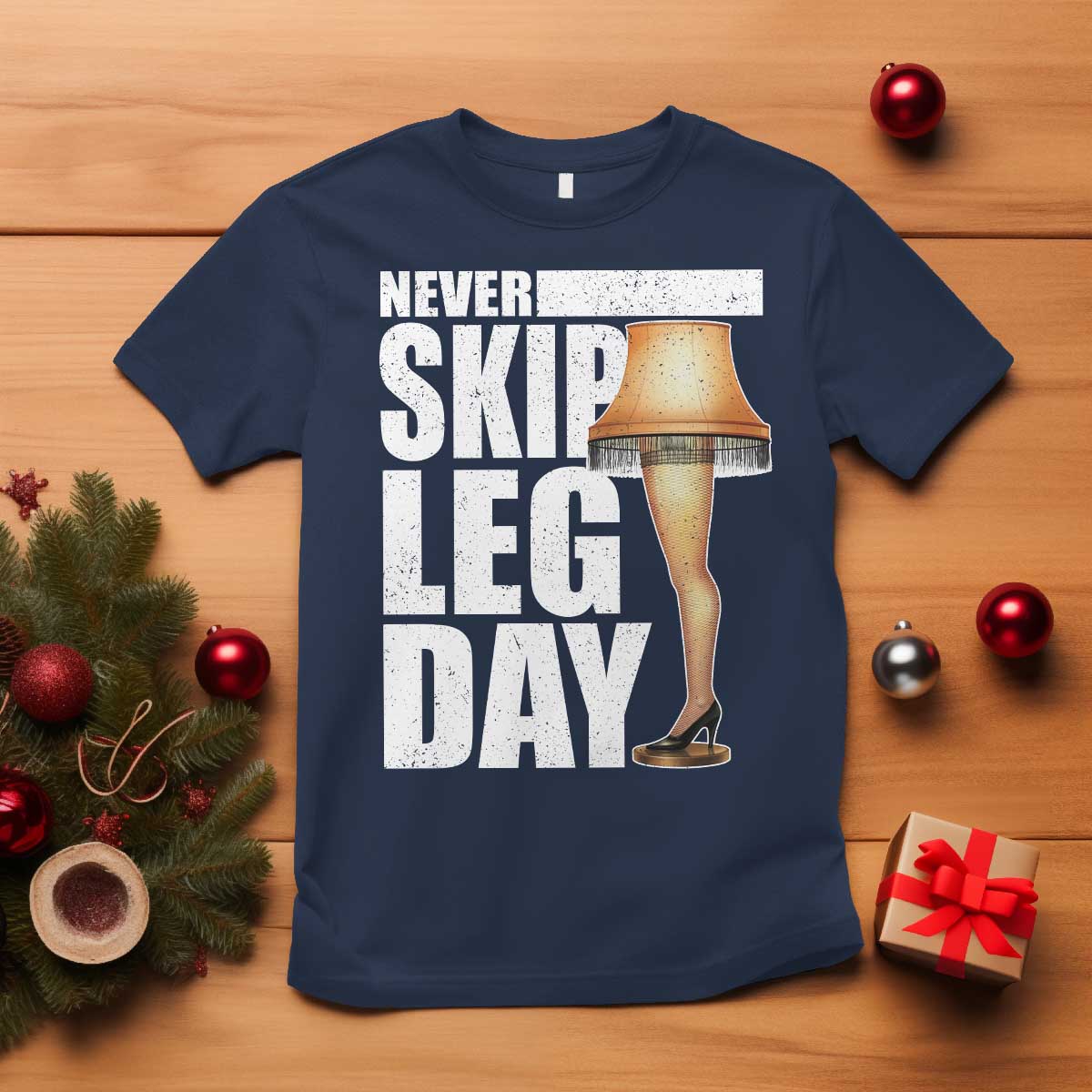 Funny Never Skip Leg Day Christmas Movie T Shirt Italian Leg Lamp TS11 Navy Print Your Wear