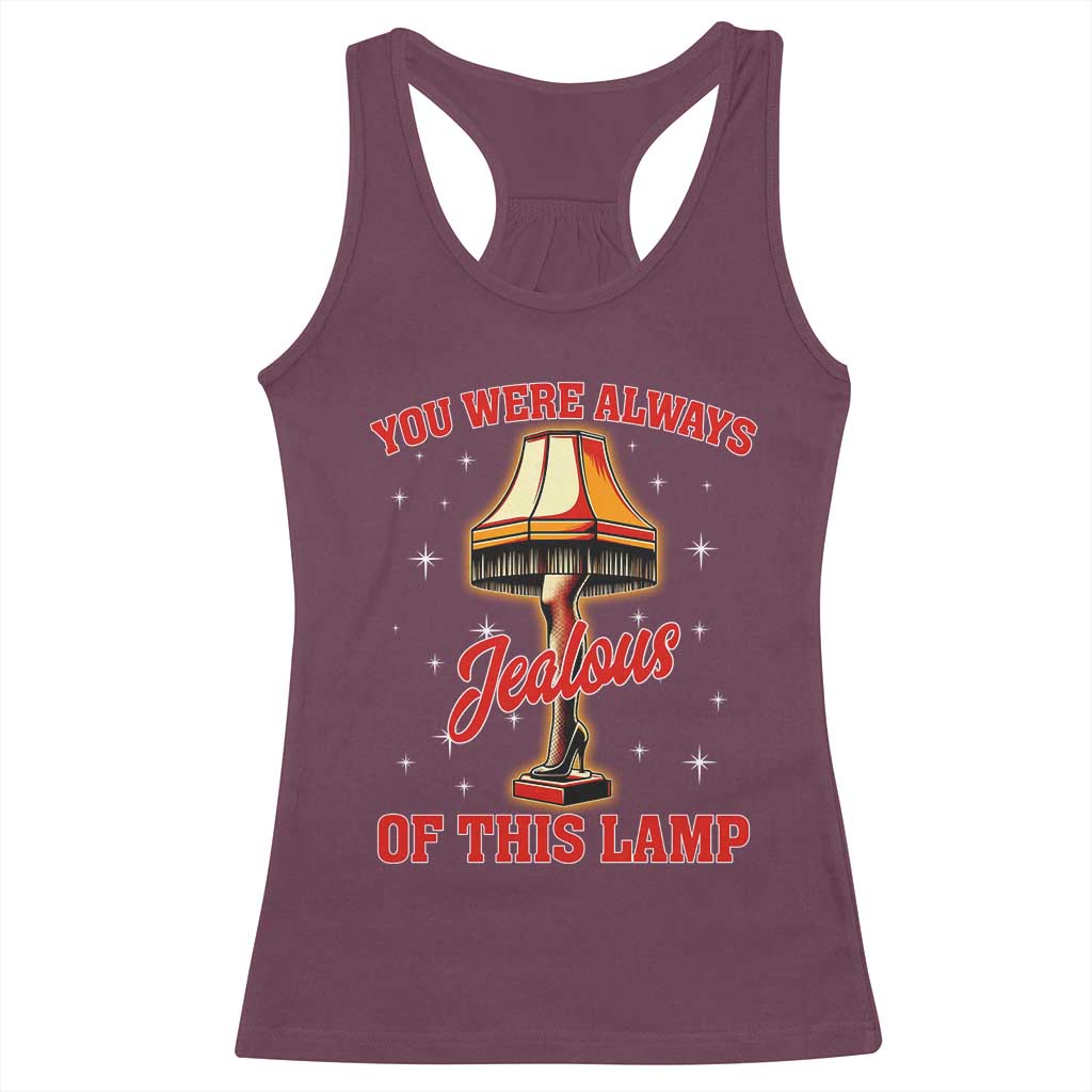 Funny Christmas Movie Racerback Tank Top You Were Always Jealous Of This Lamp Italian Leg Lamp TS11 Maroon Print Your Wear