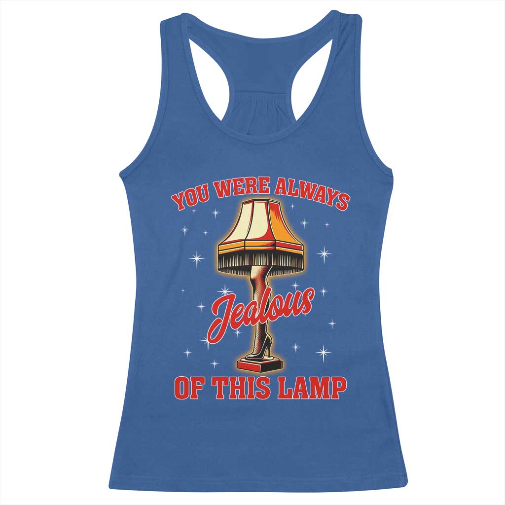 Funny Christmas Movie Racerback Tank Top You Were Always Jealous Of This Lamp Italian Leg Lamp TS11 Royal Blue Print Your Wear