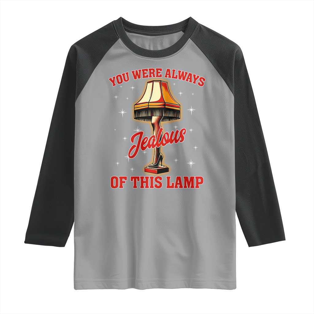 Funny Christmas Movie Raglan Shirt You Were Always Jealous Of This Lamp Italian Leg Lamp TS11 Sport Gray Black Print Your Wear