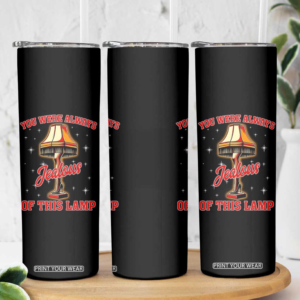 Funny Christmas Movie Skinny Tumbler You Were Always Jealous Of This Lamp Italian Leg Lamp TS11 Print Your Wear